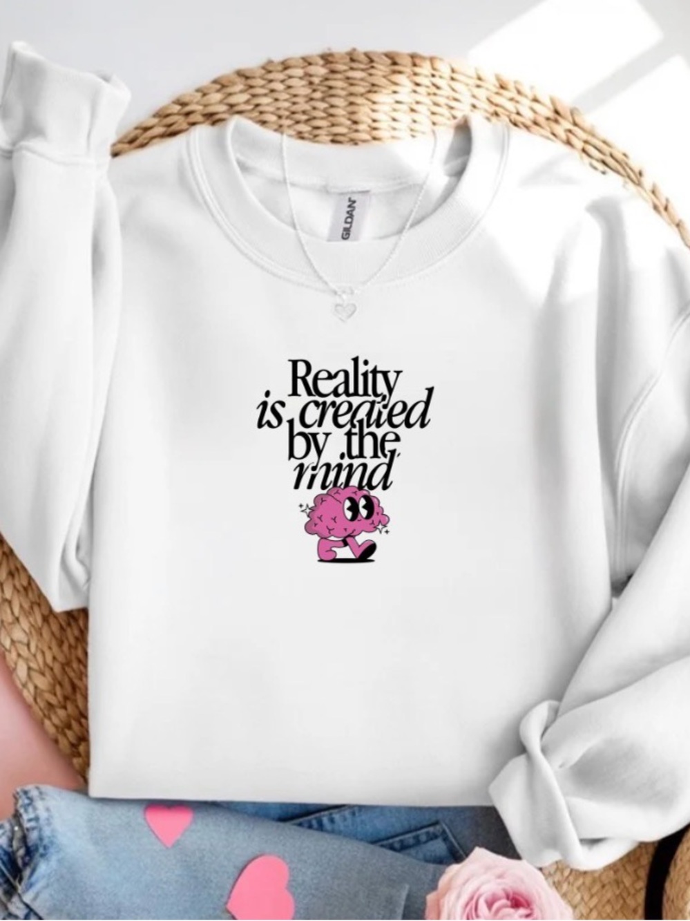 Reality Is Created By The Mind Sweatshirt Motivational Crewneck